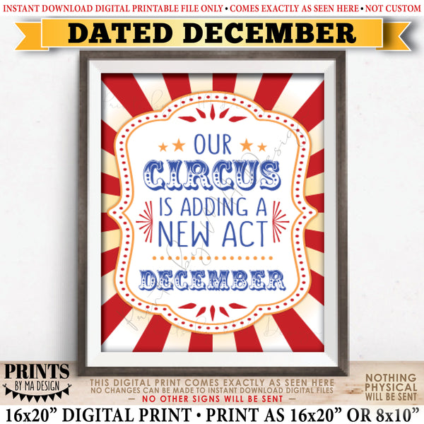 Pregnancy Announcement, Our Circus is Adding a New Act in DECEMBER Dated PRINTABLE Baby Reveal Sign, Carnival Themed Baby Photo Prop, Instant Download Digital Printable File