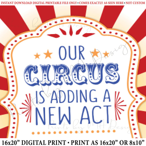 Pregnancy Announcement, Our Circus is Adding a New Act in JULY Dated PRINTABLE Baby Reveal Sign, Carnival Themed Baby Photo Prop, Instant Download Digital Printable File