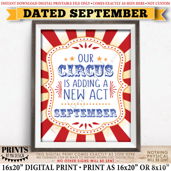 Pregnancy Announcement, Our Circus is Adding a New Act in SEPTEMBER Dated PRINTABLE Baby Reveal Sign, Carnival Themed Baby Photo Prop, Instant Download Digital Printable File