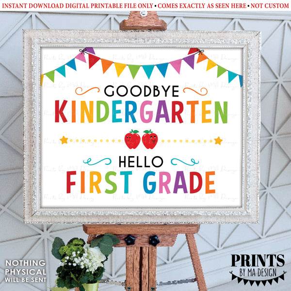 Goodbye Kindergarten Hello First Grade, Kindergarten Last Day, Moving on to 1st Grade, PRINTABLE 8x10/16x20” Last Day of School Sign <Instant Download>