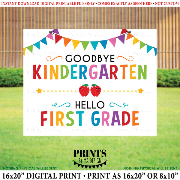 Goodbye Kindergarten Hello First Grade, Kindergarten Last Day, Moving on to 1st Grade, PRINTABLE 8x10/16x20” Last Day of School Sign <Instant Download>