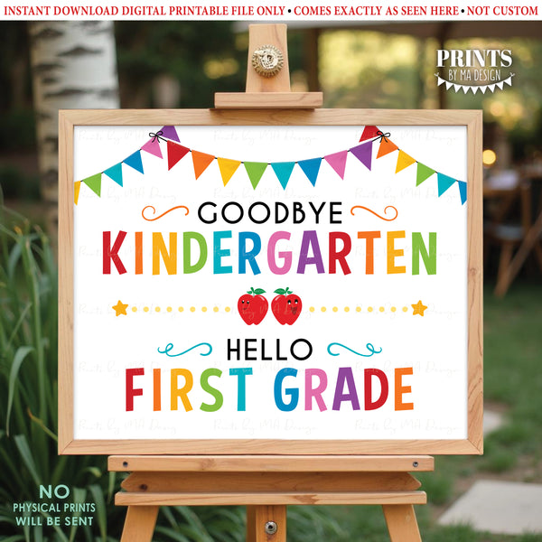 Goodbye Kindergarten Hello First Grade, Kindergarten Last Day, Moving on to 1st Grade, PRINTABLE 8x10/16x20” Last Day of School Sign <Instant Download>
