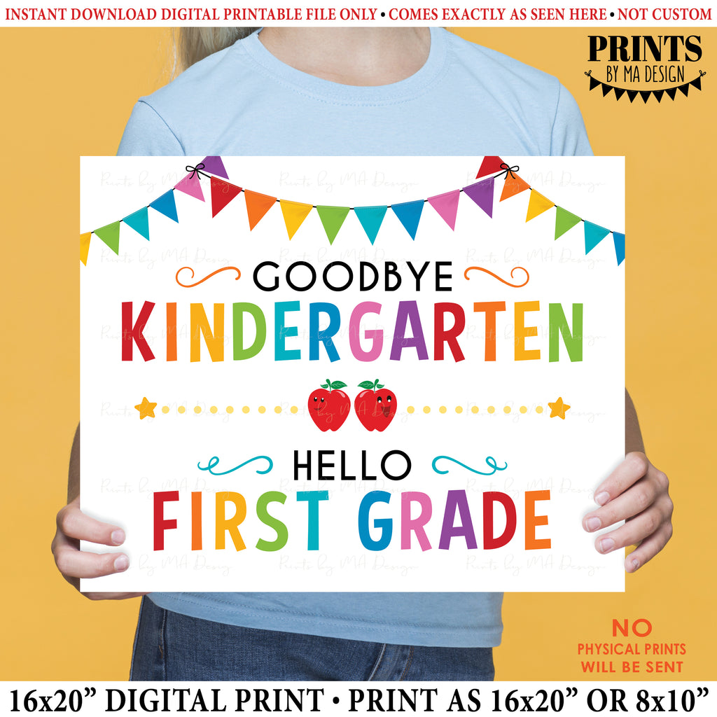 Goodbye Kindergarten Hello First Grade, Kindergarten Last Day, Moving on to 1st Grade, PRINTABLE 8x10/16x20” Last Day of School Sign <Instant Download>