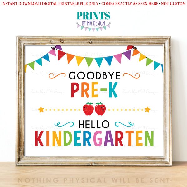 Goodbye Pre-K Hello Kindergarten, Last Day of Pre-K, Preschool, School's Out for Summer, PRINTABLE 8x10/16x20” Last Day of School Sign <Instant Download>