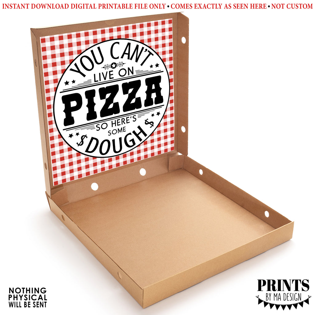Pizza Box Graduation Gift, You Can't Live on Pizza So Here's Some Dough, Cannot Live on Pizza Alone, PRINTABLE 8.5x11" Digital File, Instant Download Digital Printable File