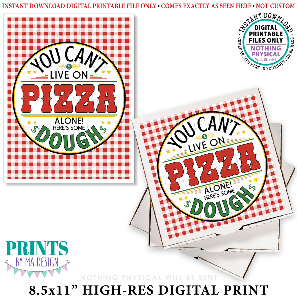 Graduation Gift Idea, You Can't Live on Pizza Alone, Here's Some Dough, Cannot Live on Pizza Box, PRINTABLE 8.5x11" Digital File, Instant Download Digital Printable File