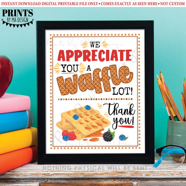 Waffle Sign, We Appreciate You a Waffle Lot, Teacher, Staff, Employee Recognition, Thanks Volunteers, Breakfast Bar Station, PRINTABLE 8x10” Sign, Teacher Appreciation Week, Instant Download Digital Printable File