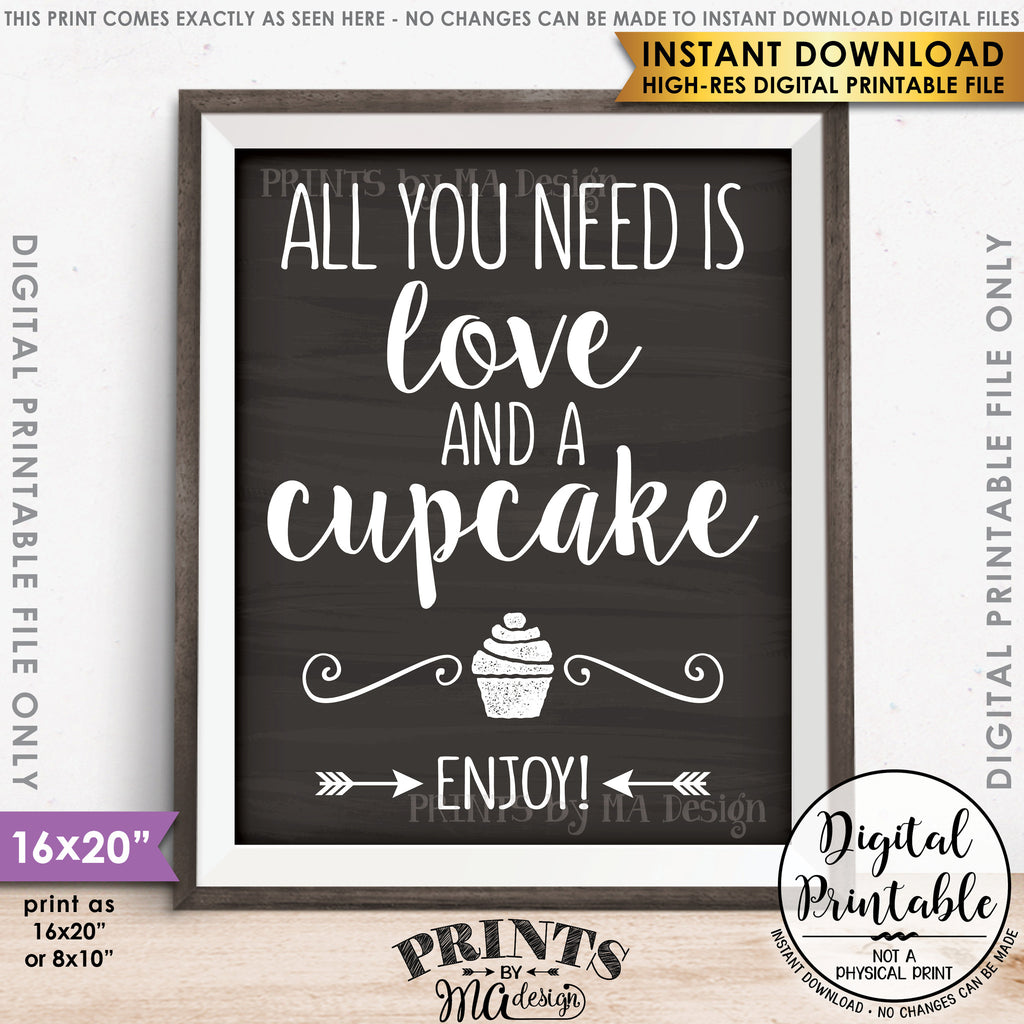 All You Need is Love and a Cupcake Sign, Wedding Reception Wedding Cupcake, Chalkboard Style 8x10/16x20" Instant Download Printable File - PRINTSbyMAdesign