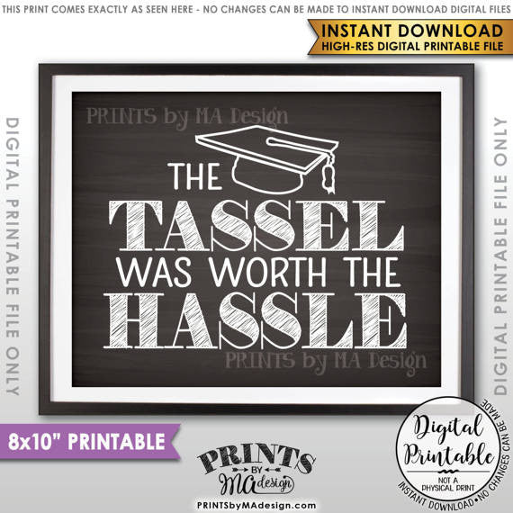 Graduation Party Decor, The Tassel was worth the Hassle Graduation Sign, Funny Graduation Decor, Tassle Hassle, 8x10” Chalkboard Style Printable Sign <Instant Download> - PRINTSbyMAdesign