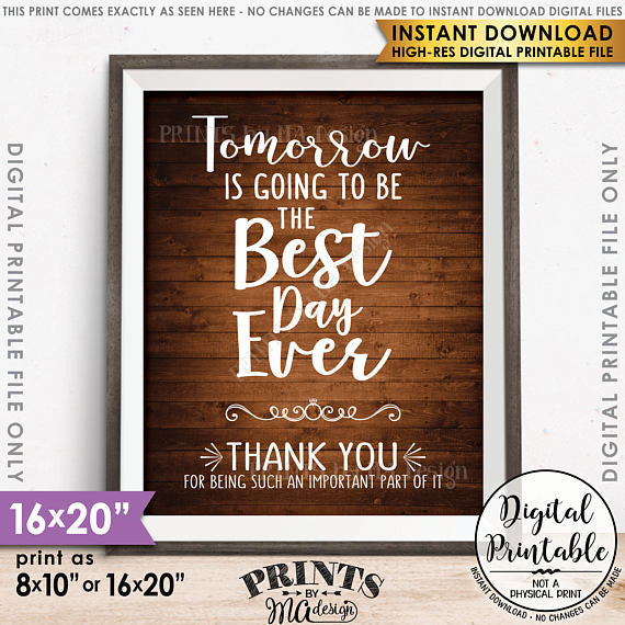 Tomorrow is Going to Be The Best Day Ever Rehearsal Dinner Thank You Sign, Wedding Sign, 8x10/16x20” Rustic Wood Style Printable <Instant Download> - PRINTSbyMAdesign