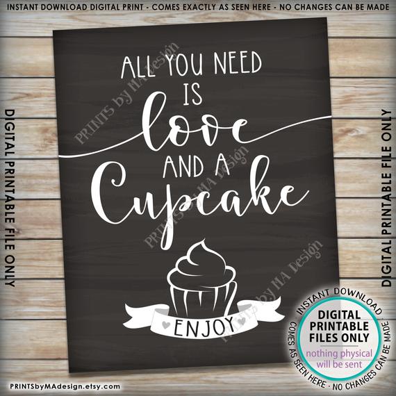 All You Need is Love and a Cupcake Sign, Wedding Cupcakes, Valentine's Day Treats, PRINTABLE 8x10/16x20” Chalkboard Style Cupcake Sign, Instant Download Printable File - PRINTSbyMAdesign