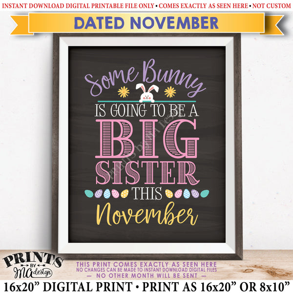 Easter Pregnancy Announcement Sign, Some Bunny is going to be a Big Sister, Baby #2 due in NOVEMBER Dated PRINTABLE Chalkboard Style New Baby Reveal Sign, Print as 8x10" or 16x20", Instant Download Digital Printable File - PRINTSbyMAdesign
